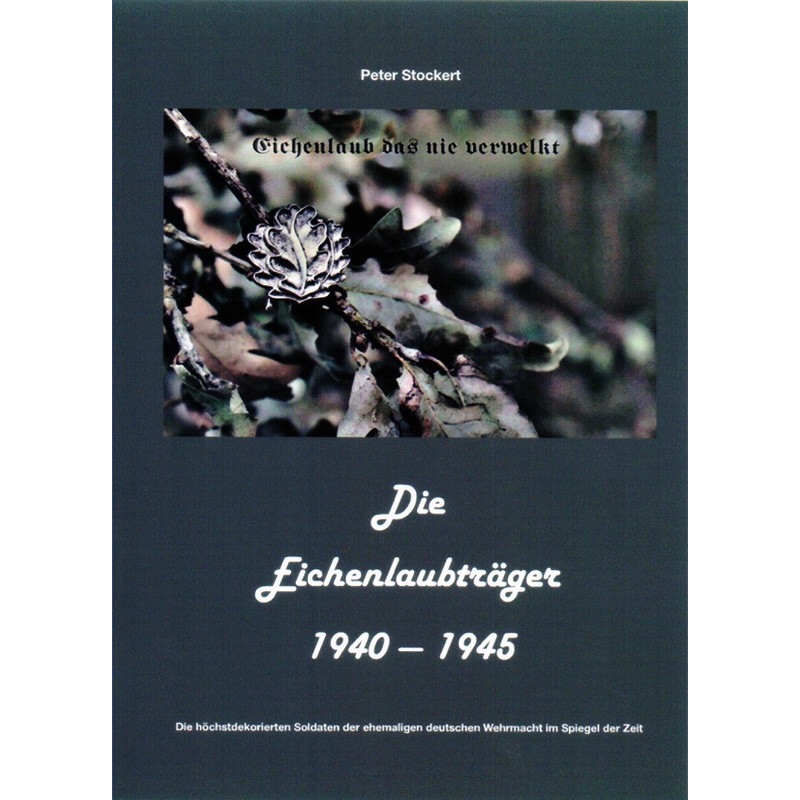Die Eichenlaubträger 1940-1945