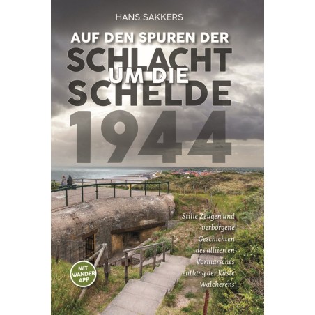 Auf den Spuren der Schlacht um die Schelde 1944