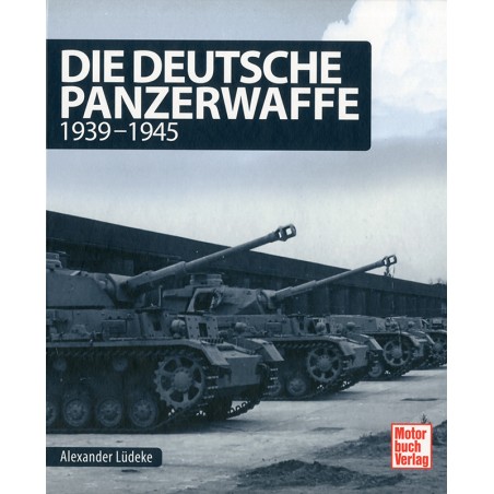 Die deutsche Panzerwaffe 1939-1945
