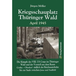 Kriegsschauplatz Thüringer Wald - April 1945