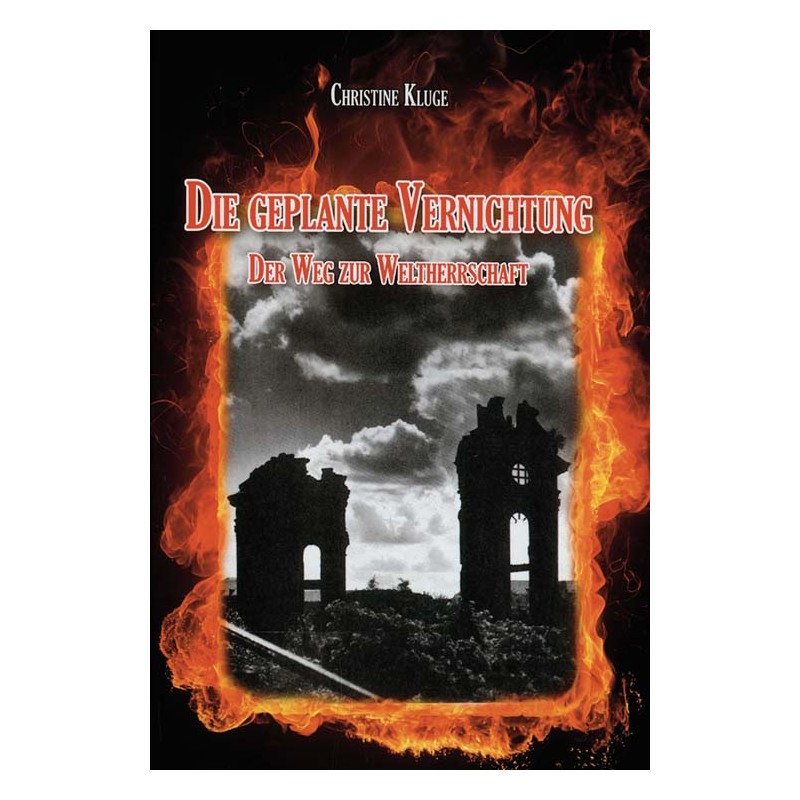 Die geplante Vernichtung
