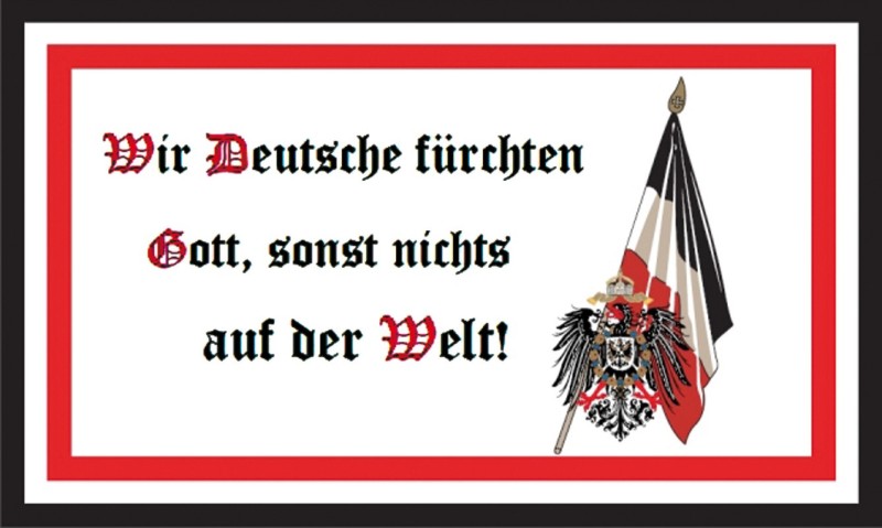 Wir Deutsche fürchten Gott, sonst nichts auf der Welt