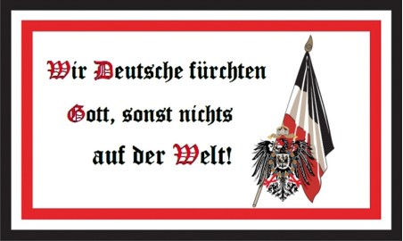 Wir Deutsche fürchten Gott, sonst nichts auf der Welt