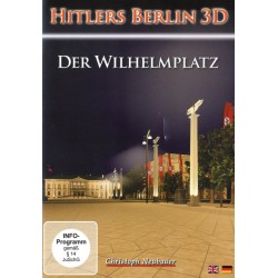 Hitlers Berlin 3D - Der Wilhelmsplatz