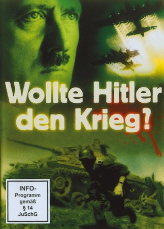 Wollte Adolf Hitler den Krieg?