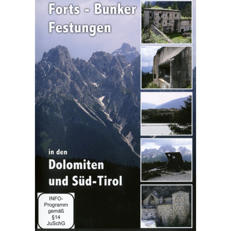 Forts, Bunker, Festungen in den Dolomiten und Südtirol