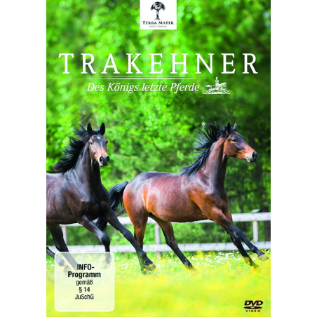 Trakehner - Des Königs letzte Pferde