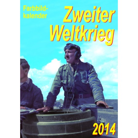 Farbbildkalender "Zweiter Weltkrieg" 2014
