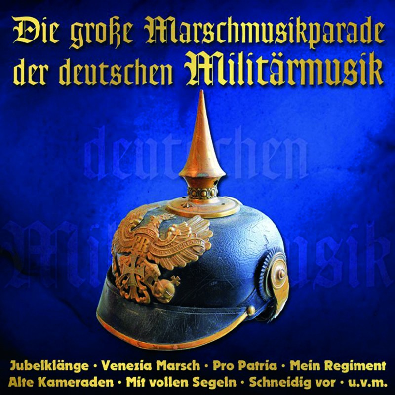 Die großen Marschmusikparade der deutschen Militärmusik