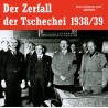 Der Zerfall der Tschechei 1938/39