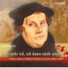 Martin Luther - Hier stehe ich, ich kann nicht anders
