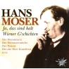 Hans Moser, Ja, das sind halt Wiener G´schichten