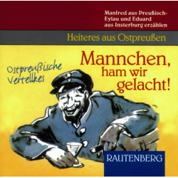 Mannchen, ham wir gelacht!
