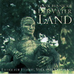 Frank Rennicke: Der Väter Land