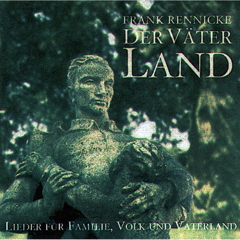 Frank Rennicke: Der Väter Land