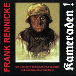 Frank Rennicke: Kameraden!