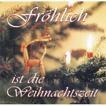 Fröhlich ist die Weihnachtszeit