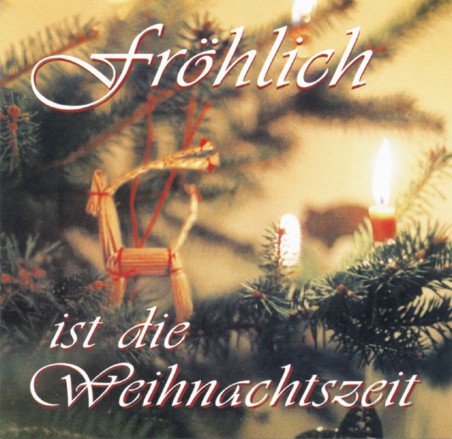 Fröhlich ist die Weihnachtszeit