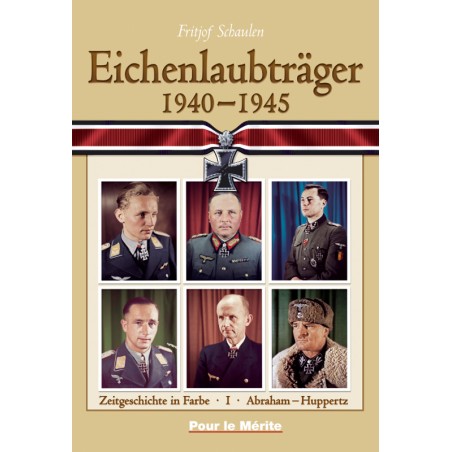 Eichenlaubträger 1940-1945 Band I