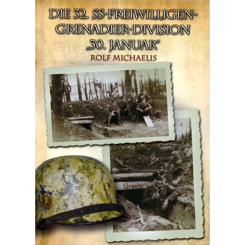 Die 32. SS-Freiwilligen-Grenadier-Division "30. Januar"