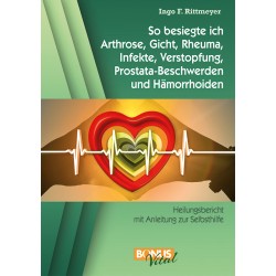 So besiegte ich Arthrose, Gicht, Rheuma, Infekte und Verstopfung