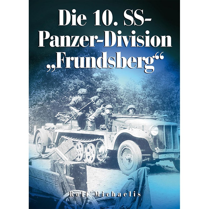Die 10. SS-Panzer-Division "Frundsberg"