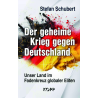 Der geheime Krieg gegen Deutschland