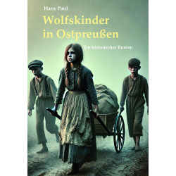 Wolfskinder in Ostpreußen