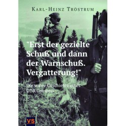 "Erst der gezielte Schuß und dann der Warnschuß. Vergatterung!"