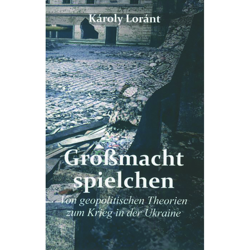 Lorant, Großmachtspielchen