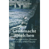 Lorant, Großmachtspielchen