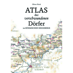 Atlas der verschwundenen Dörfer im Ergebirge
