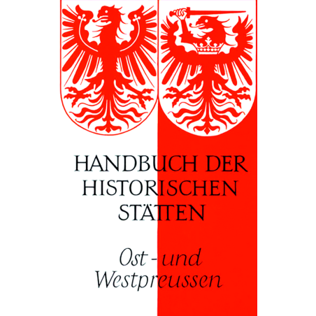 Handbuch der historischen Stätten Ost-und Westpreußen