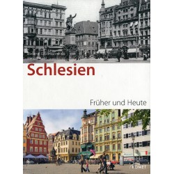 Schlesien - Früher und Heute