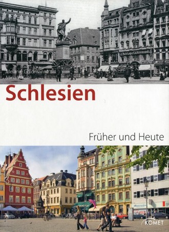 Schlesien - Früher und Heute