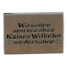 "Wir wollen unseren alten Kaiser Wilhelm wiederhaben"