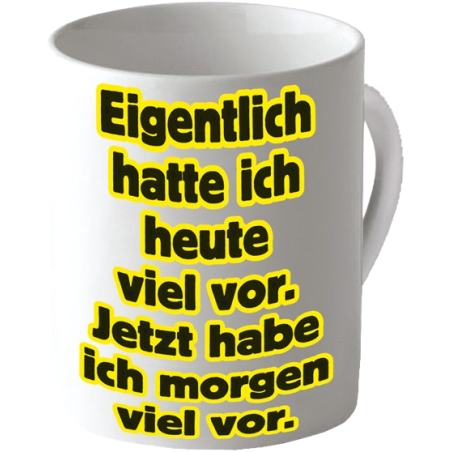 "Eigentlich hatte ich heute viel vor. Jetzt habe ich..."