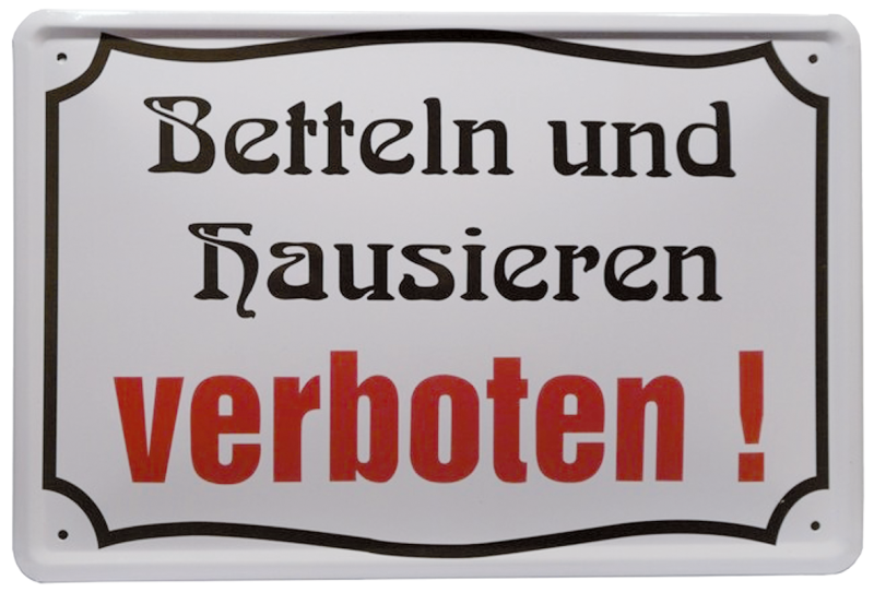 „Betteln und Hausieren verboten“