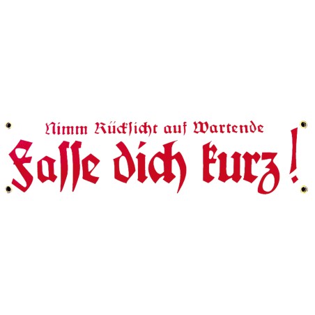 "Fasse dich kurz!"