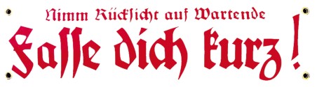 „Fasse dich kurz“