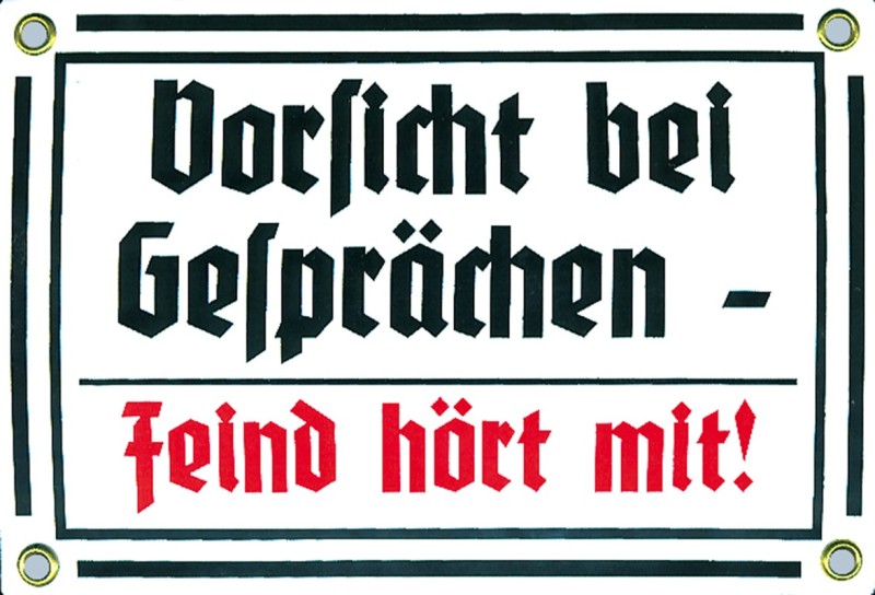 "Vorsicht bei Gesprächen - Feind hört mit!"
