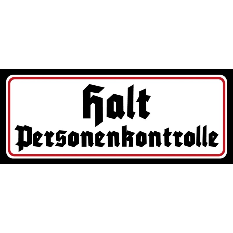 „Halt Personenkontrolle“