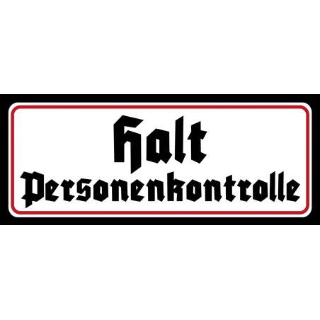 „Halt Personenkontrolle“