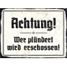 "Achtung! Wer plündert wird erschossen!"