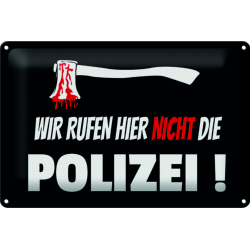 "Wir rufen hier nicht die Polizei"