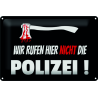 "Wir rufen hier nicht die Polizei"