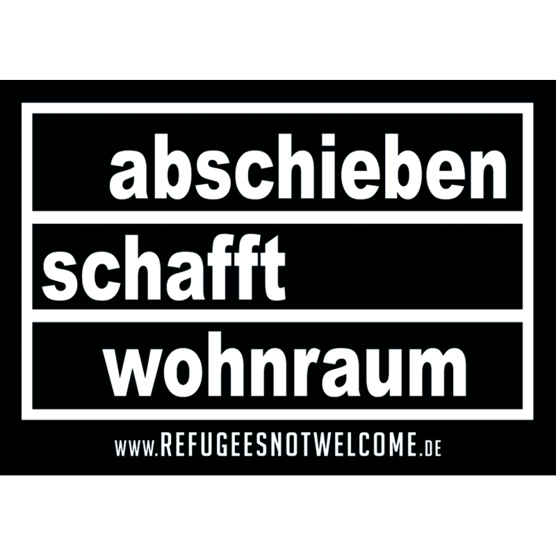 "Abschieben schafft Wohnraum"