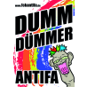 "Dumm, dümmer, Antifa"