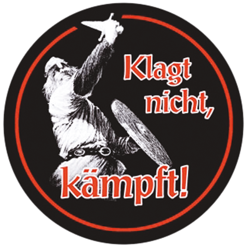 "Klagt nicht, kämpft"