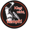 "Klagt nicht, kämpft"